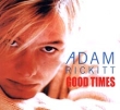 Adam Rickitt Good Times Формат: Audio CD Дистрибьютор: Polydor Лицензионные товары Характеристики аудионосителей 2006 г Альбом инфо 5842v.